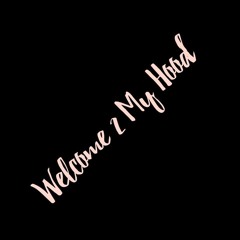 Welcome 2 My Hood