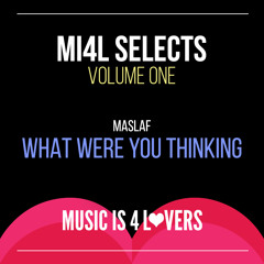 MASLAF - What Were You Thinking (Original Mix) [Music is 4 Lovers] [MI4L.com]