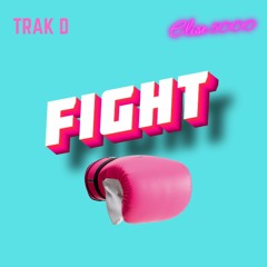 Fight (Produced by Trak D)