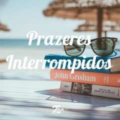 Prazeres Interrompidos