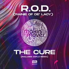 R.O.D (Rainie Of De' Lacy) - 'The Cure' (Coflo Dub Mix) Makin' Moves Records