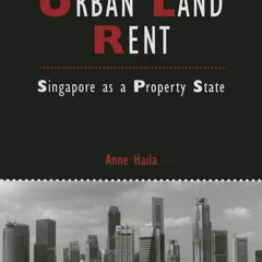 Kindle⚡online✔PDF Urban Land Rent: Singapore as a Property State (IJURR Studies