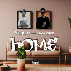 Home - Snipper  x  Liam Cred.mp3