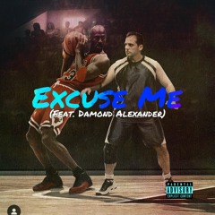 Excuse Me (Feat. Damon Alexander)