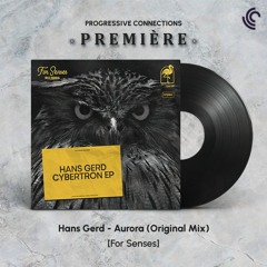 PREMIÈRE: Hans Gerd - Aurora (Original Mix) [For Senses]