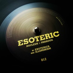 Nucleus & Paradox - 'Esoterica / Illuminism' - (Esoteric Music 12" 012)