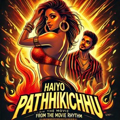 Rhythm X Haiyo Pathikichu (Fire) Edit