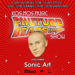 Kos.Mos.Music Presents Phuture Beats Show By Sonic Art (04 December 2021)