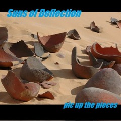 Suns of Deflection - Pic up the Pieces