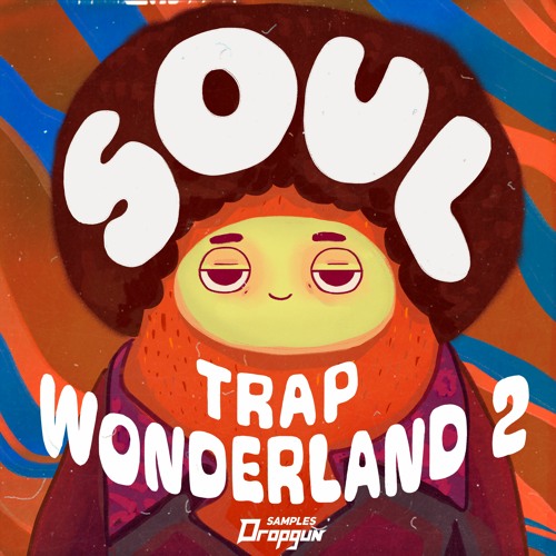 Stream Soul Trap Wonderland 2 by Dropgun Samples | Listen online for free  on SoundCloud