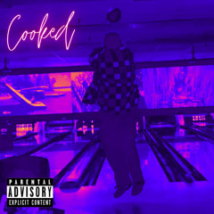 Cooked Ft. (Chente, Jonny, Vaughn)