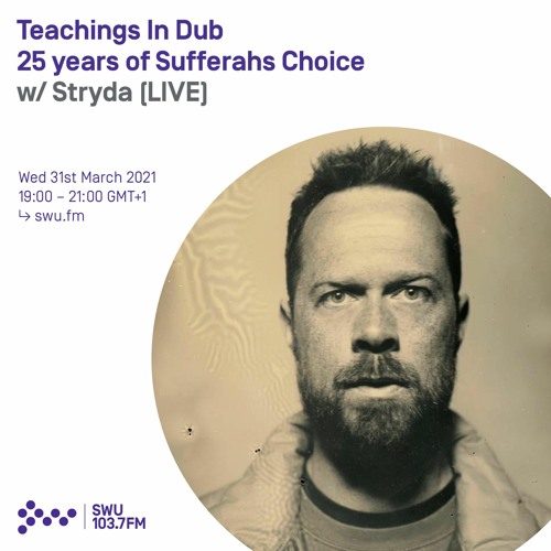 Teachings In Dub: 25 Years Of Sufferahs Choice  w/ Stryda