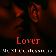 Lover- MCXI Confessions