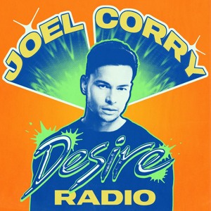 Joel Corry - Desire Radio 074