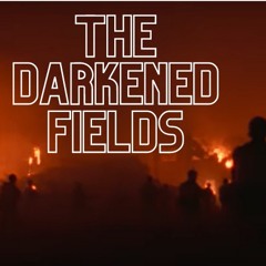 The Darkened Fields