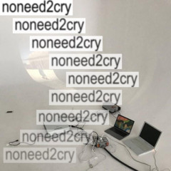jximees - noneed2cry (smllslikekurtt) [HIDDEN GEMS + 8TEEN]