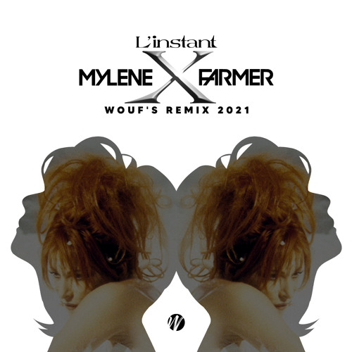 L'instant X (Wouf's Remix 2021)