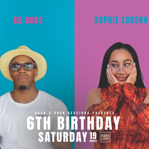 X5 Dubs X Sophie Lorena Back 2 Back Sessions: 6th Birthday Males vs Females