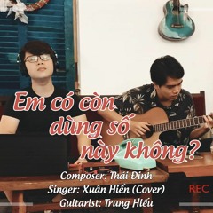 Em Có Còn Dùng Số Này Không (Thái Đinh) | Cover By Xuân Hiển