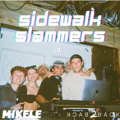 Sidewalk Slammers Vol. 1 Mikele x Back2Back Pregame Mix