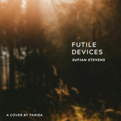 Futile Devices - Sufjan Stevens (cover)