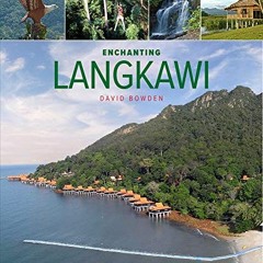 [Access] [PDF EBOOK EPUB KINDLE] Enchanting Langkawi (Enchanting Asia) by  David Bowd