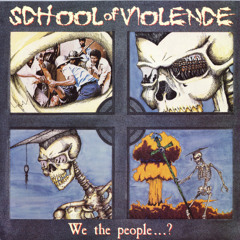 School Of Violence - We The People