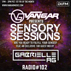 Vangar Pres. Sensory Sessions EP.102 w/Gabrielle Ag [DI.FM]