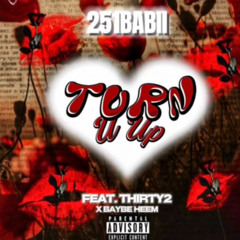 Turn U Up (Feat. Thirty2 & Baybe Heem)