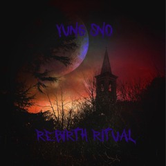 YUNG SNO - REBIRTH RITUAL