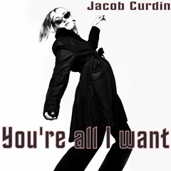 You're all I want