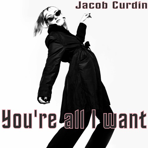 You're all I want