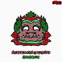 Dirty Blood & Proxys - Basscore