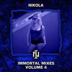 IMMORTAL MIXES VOLUME 4 - NIKOLA