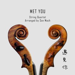 Met You 遇見你 (string quartet)