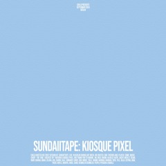 sundaiitape KIOSQUE PIXEL