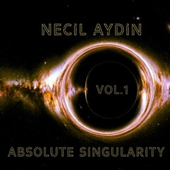 Dj Necil Aydın - Absolute Singularity Set (Vol.1)