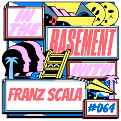 In The Basement 064: with Franz Scala