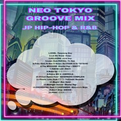 NEO TOKYO GROOVE  ~JP HIP-HOP & R&B MIX~