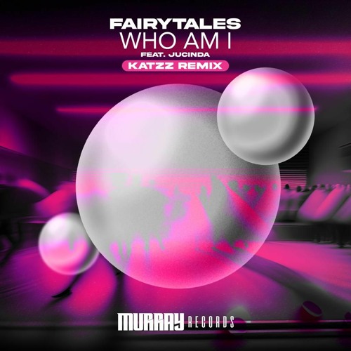 Fairytales, Jucinda - Who Am I (KATZZ Midnight Remix) (Radio Edit)