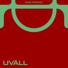 DUSKCAST 013 : UVÄLL