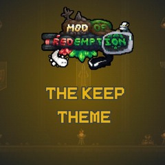 Related tracks: Mod Of Redemption OST - "Castle of Fools" (The Keep)
