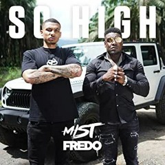 Fredo x Mist - So High (Kurupt FM & JGE)