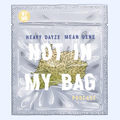 Not In My Bag Episode 1 Ft NotSoDog - 28/04/24