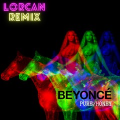 Beyonce Pure Honey Lorcan Remix
