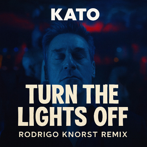 Kato - Turn The Lights Off (Rodrigo Knorst Remix)