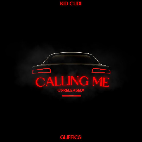 Kid Cudi - Calling Me - Feat Gliffics