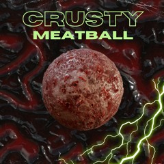 CAROL - CRUSTY MEATBALL