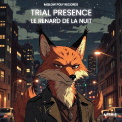 MPR#18: Trial Presence - Le renard de la nuit (01.23.26)
