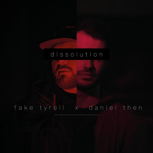 "Dissolution" Fake Tyrell x Daniel Then